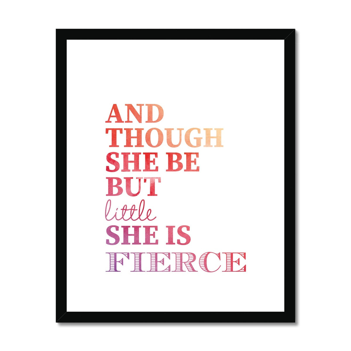 And Though She Be But Little Framed & Mounted Print