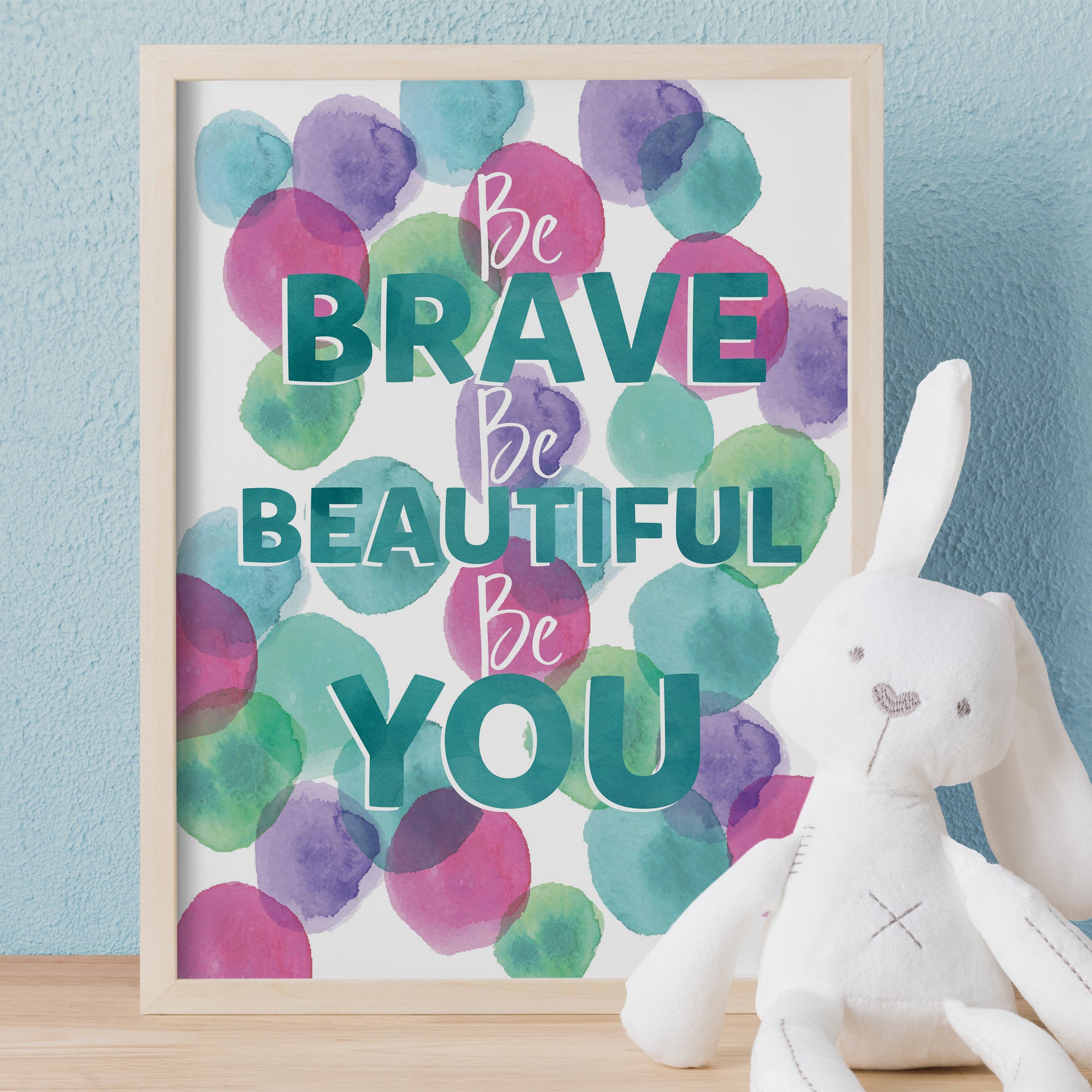 Be Brave Be Beautiful Be You Print
