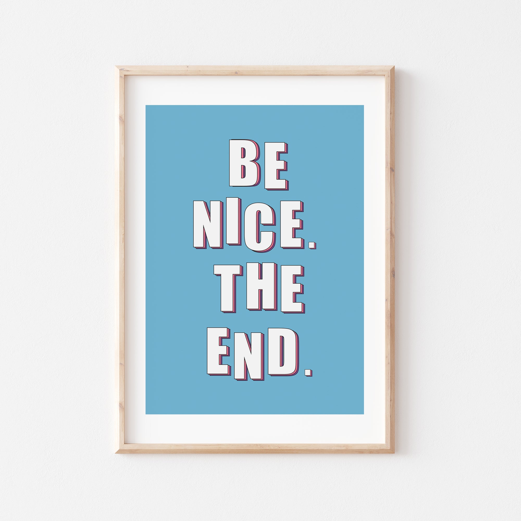 Be Nice The End Print