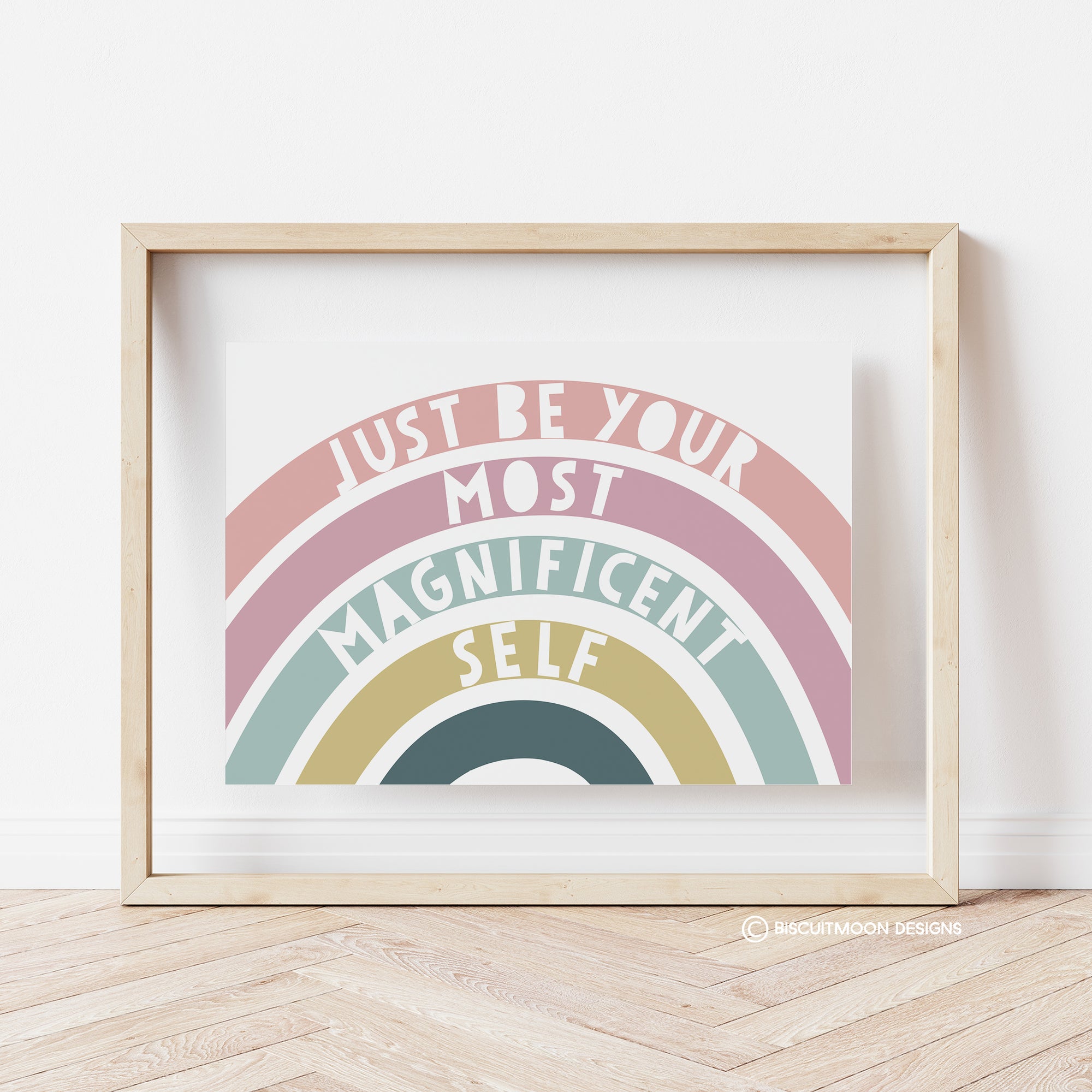 Just Be Your Most Magnificent Self Print