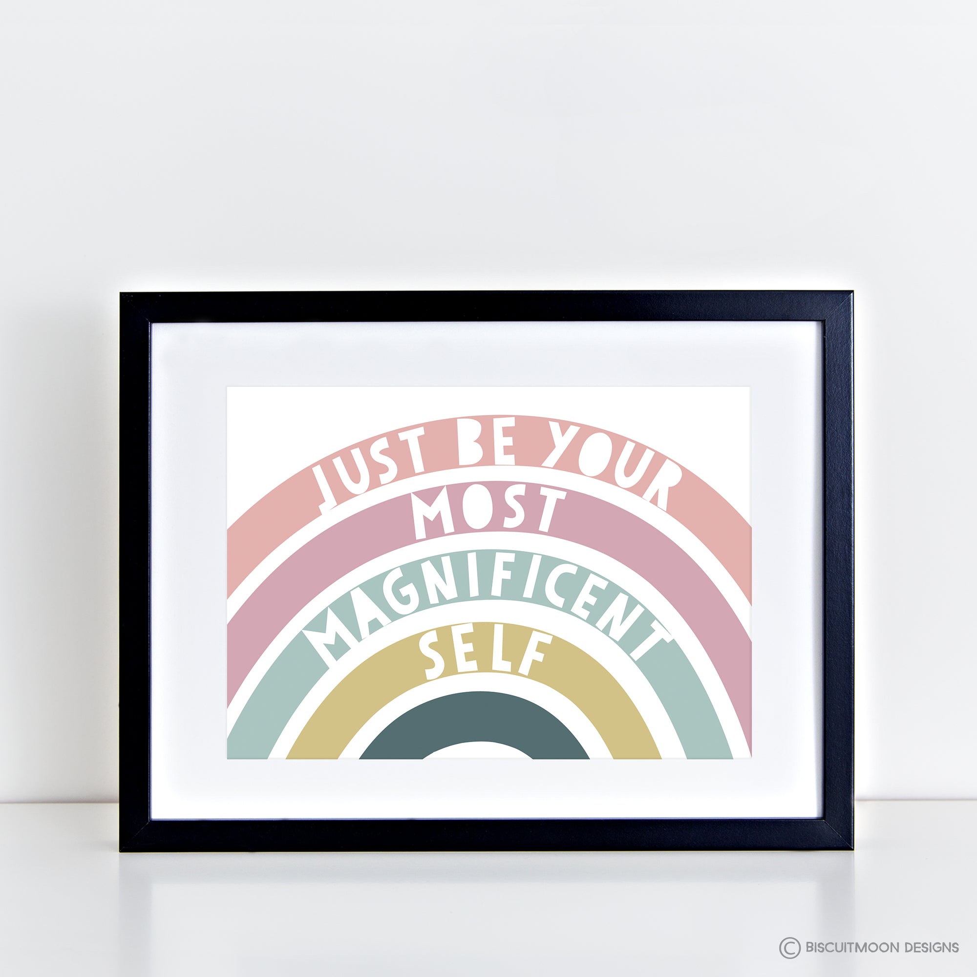 Just Be Your Most Magnificent Self Print