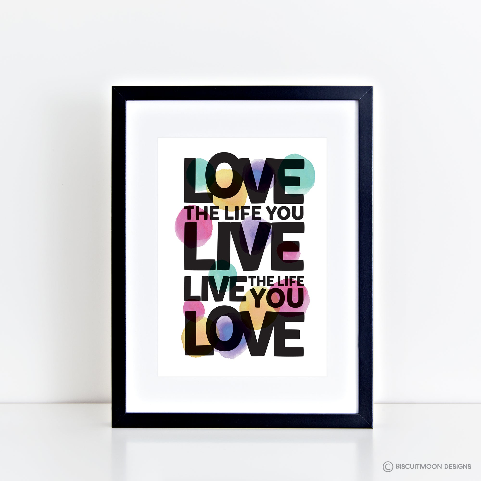 Love the Life You Live Polkadot Print
