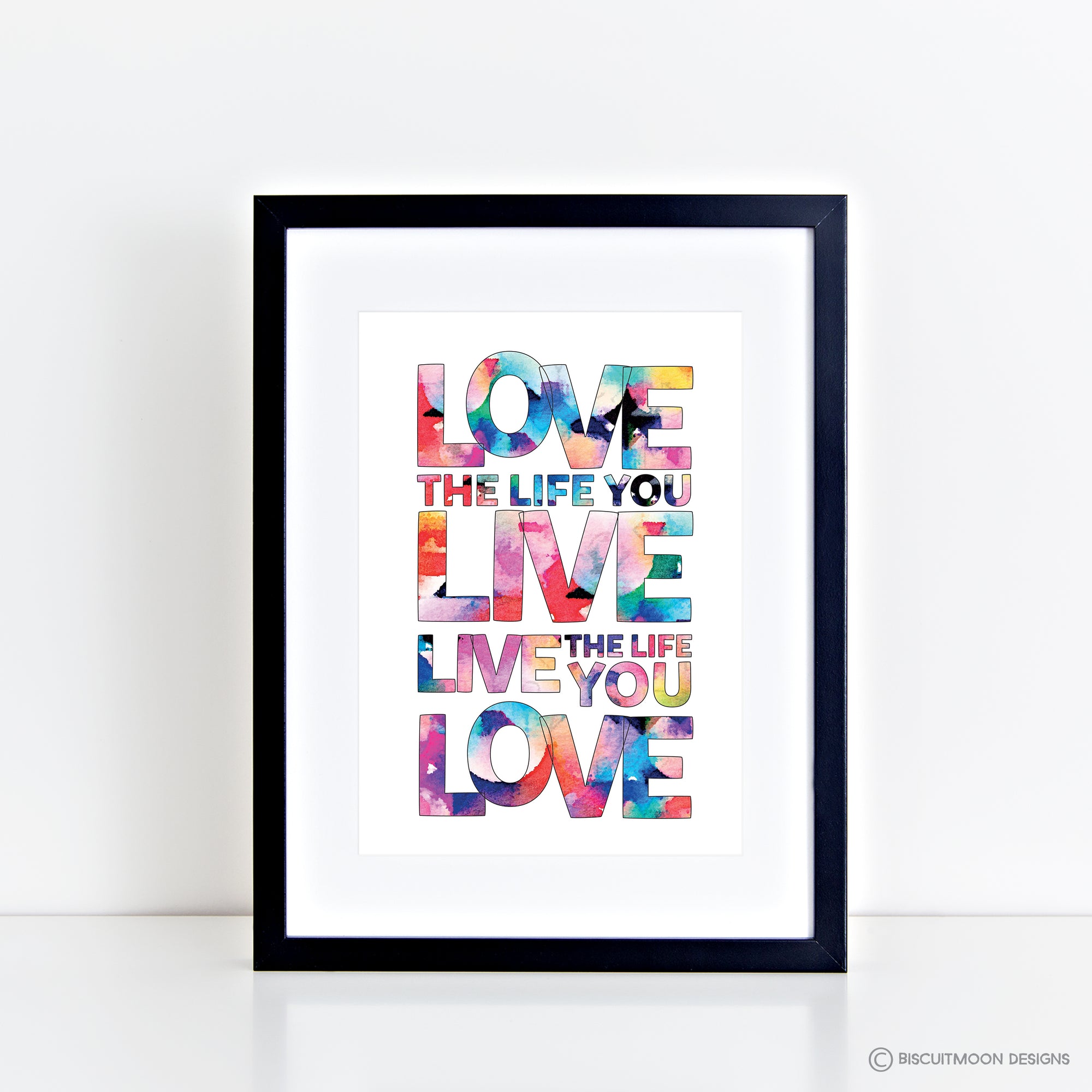 Love the Life You Live Print