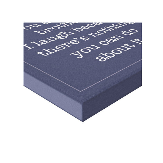 I Smile Because You Are My Brother Canvas