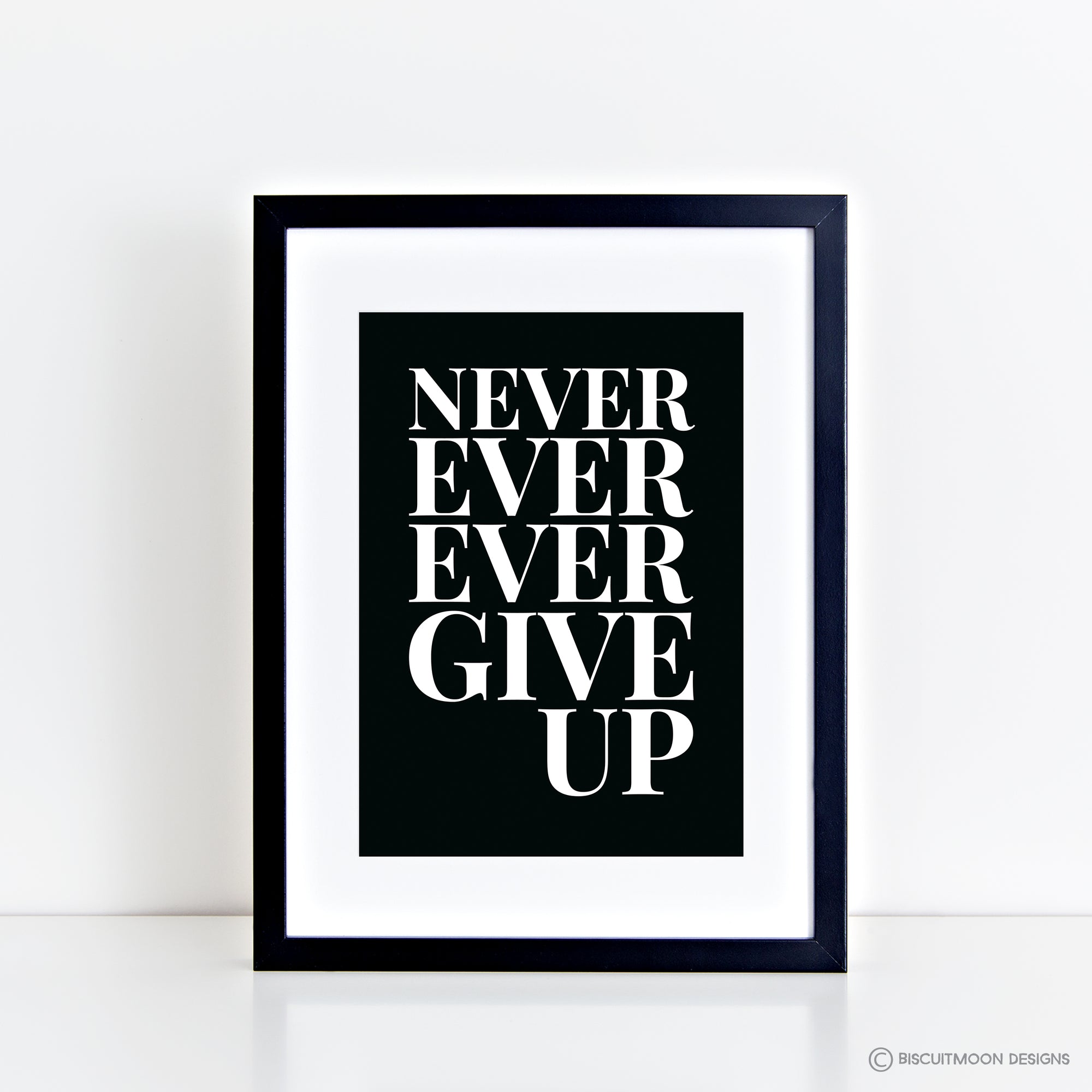 Never Ever Ever Give Up Print