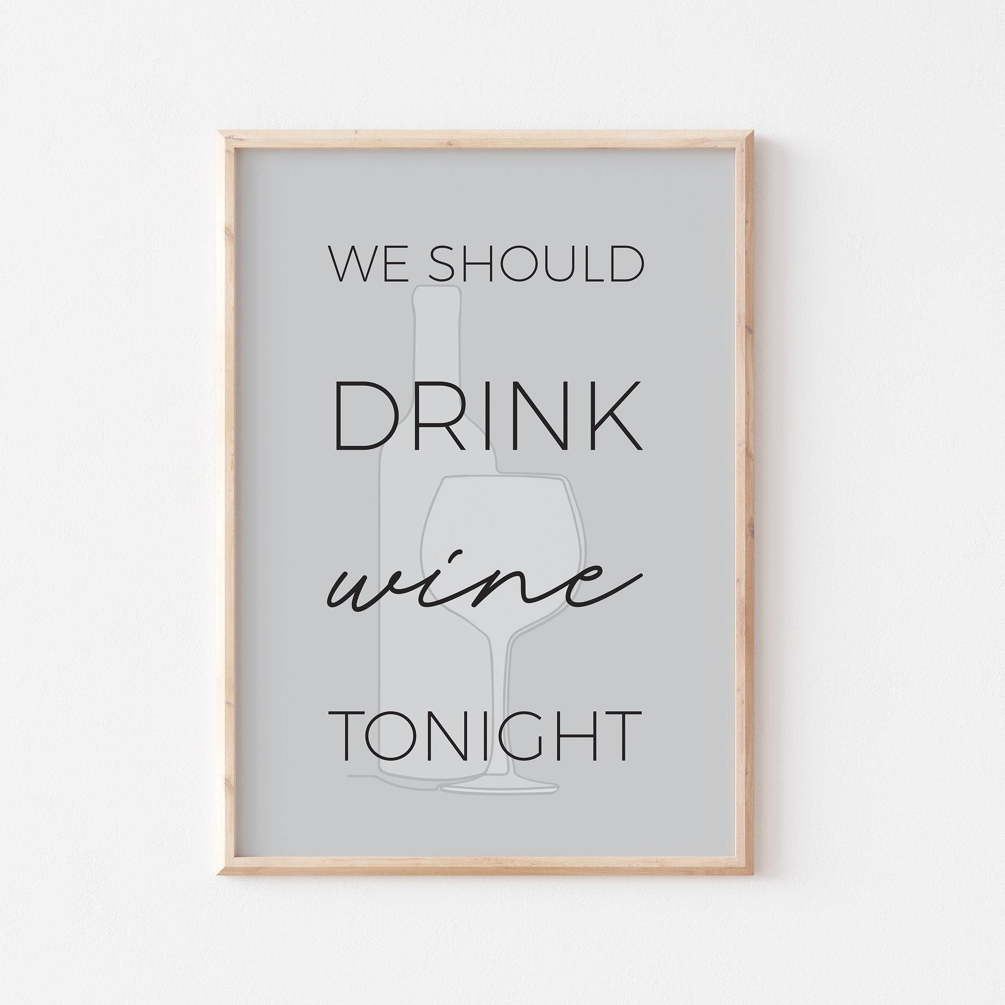 We should drink wine tonight Print