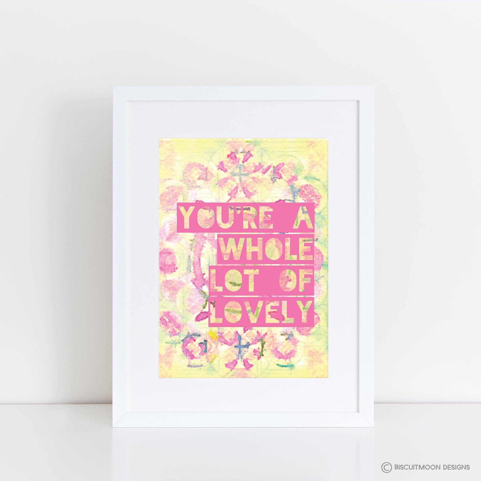 Whole Lot of Lovely Print