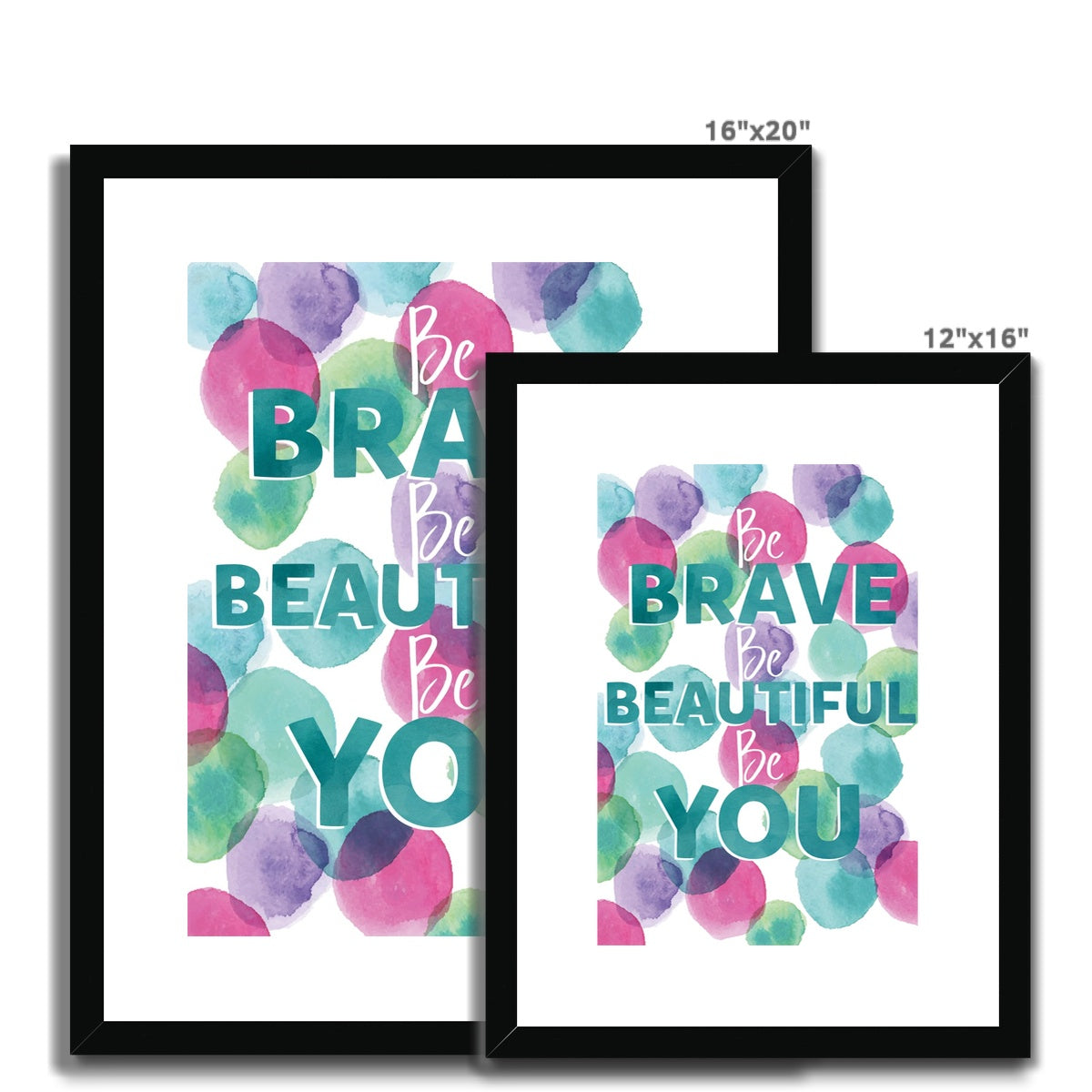 Be Brave Be Beautiful Be You Framed & Mounted Print