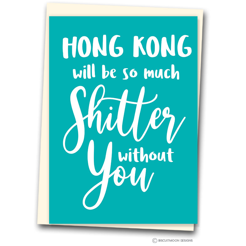 A4 Hong Kong will be so much shitter without you - Leaving Card