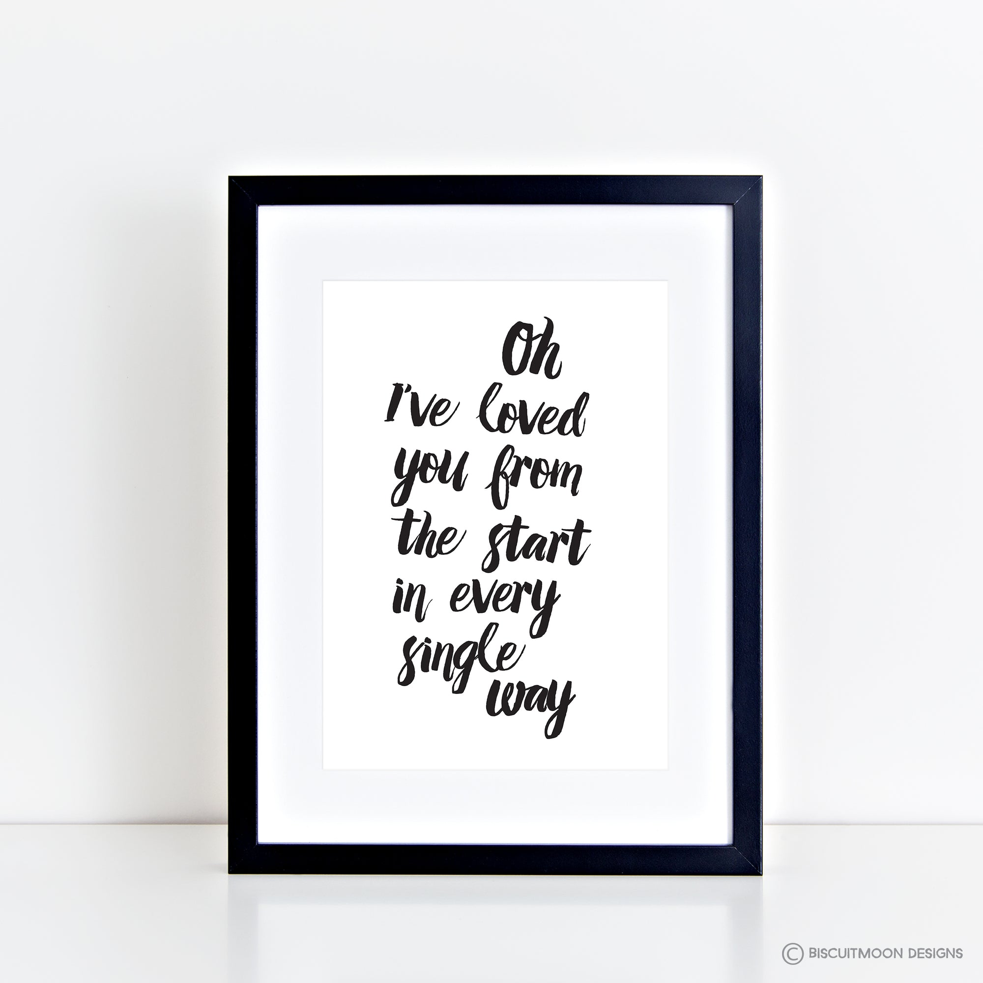 I've Loved You From The Start Print