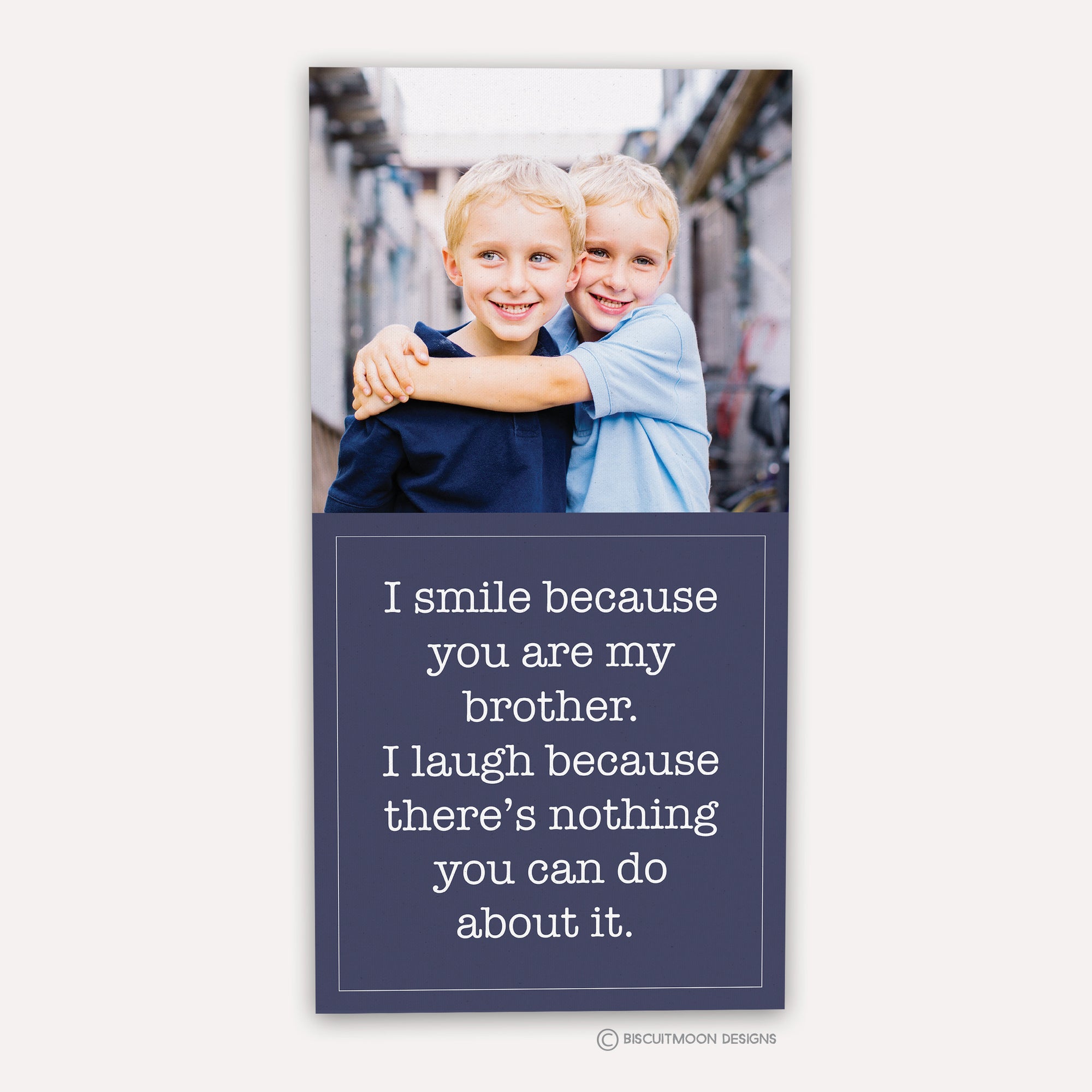 I Smile Because You Are My Brother Canvas