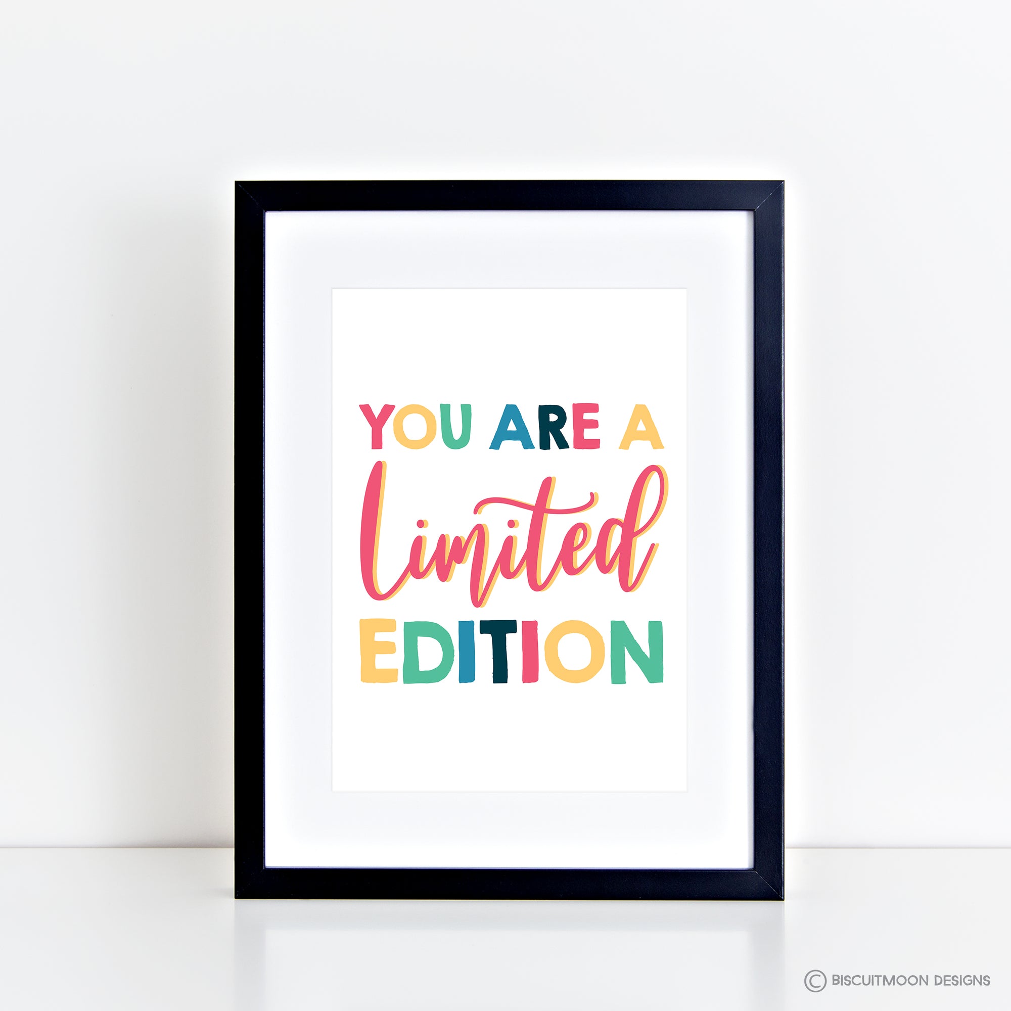 You are a Limited Edition - Colour - Print