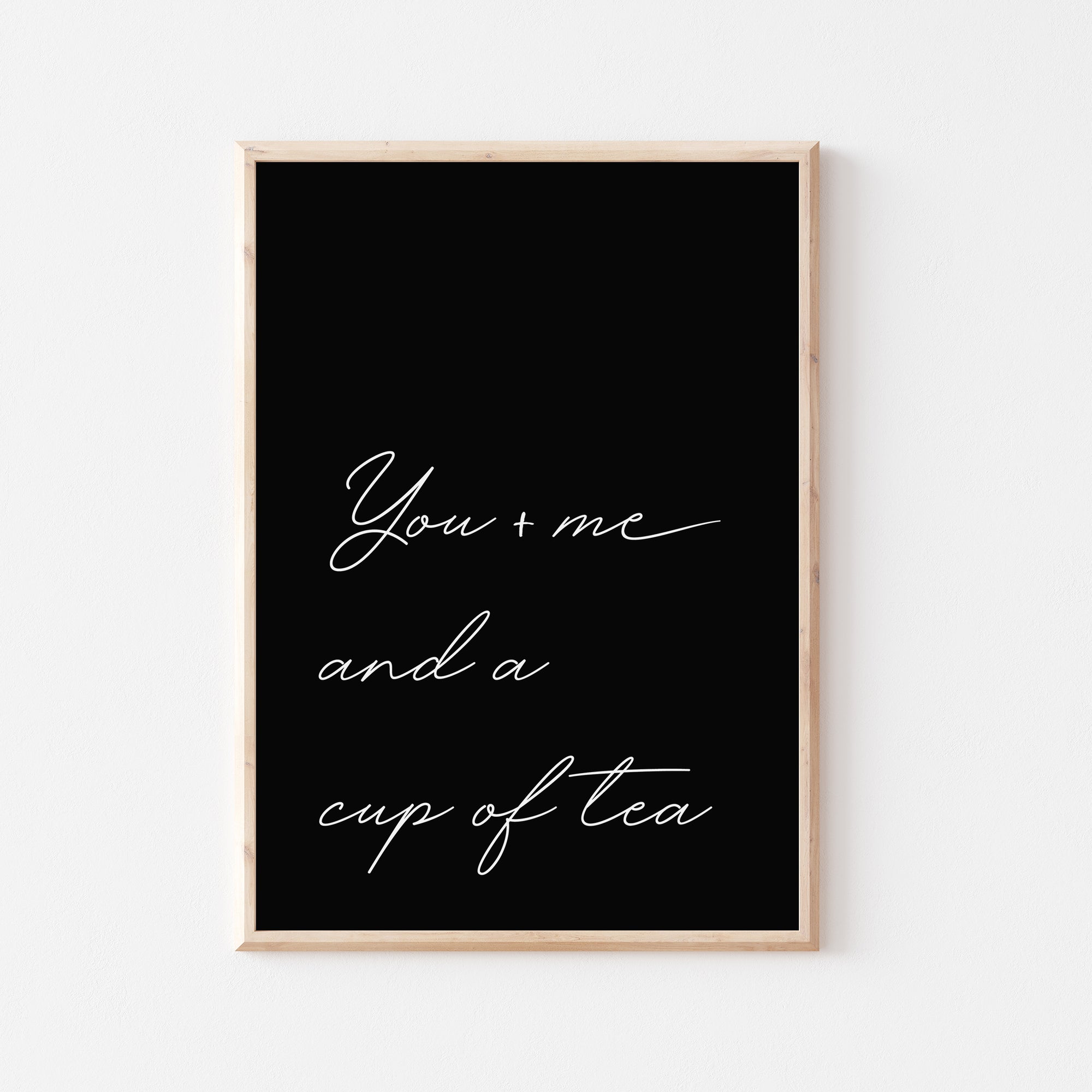 You + Me and a cup of tea Print